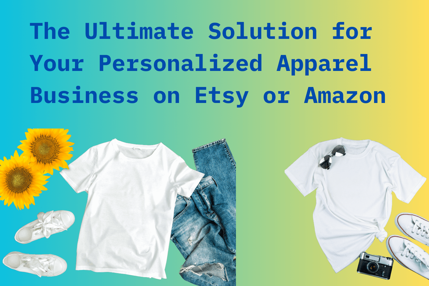 Personalized Apparel Business on Etsy or Amazon
